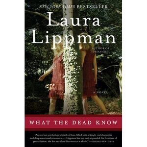 What the Dead Know -- Laura Lippman